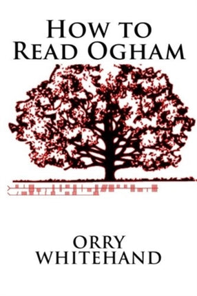 How to Read Ogham Volume 1 Apophis Club Practical Guides