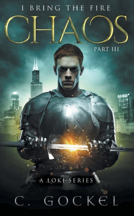 Chaos I Bring the Fire Part III A Loki Story Volume 3