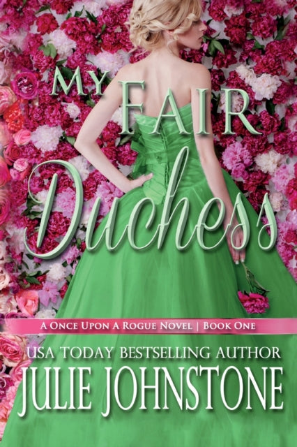 My Fair Duchess Volume 1 A Once Upon A Rogue Novel
