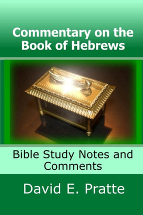 Commentary on the Book of Hebrews Bible Study Notes and Comments