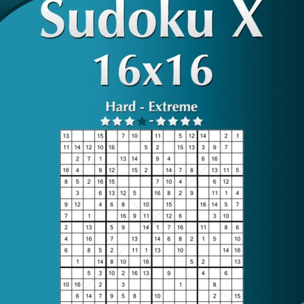 Sudoku X 16x16  Hard to Extreme  Volume 10  276 Puzzles