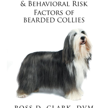 Medical Genetic  Behavioral Risk Factors of Bearded Collies
