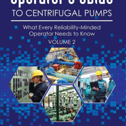 Operators Guide to Centrifugal Pumps Volume 2
