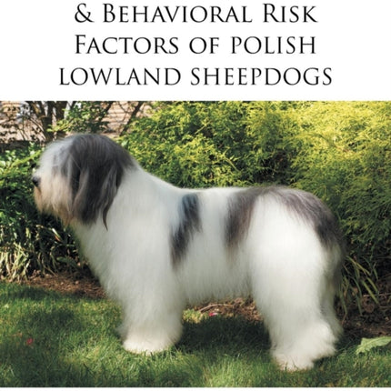 Medical, Genetic & Behavioral Risk Factors of Polish Lowland Sheepdogs