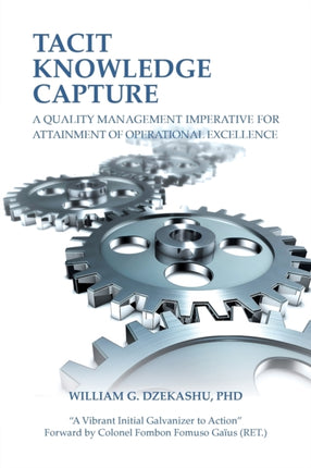Tacit Knowledge Capture A Quality Management Imperative for Attainment of Operational Excellence
