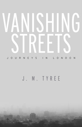 Vanishing Streets: Journeys in London