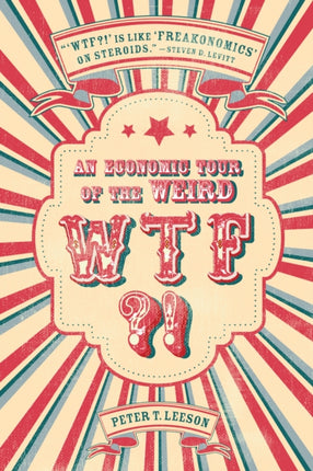 WTF?!: An Economic Tour of the Weird