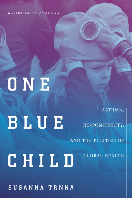 One Blue Child: Asthma, Responsibility, and the Politics of Global Health