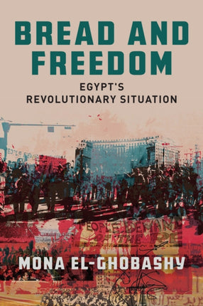 Bread and Freedom: Egypt's Revolutionary Situation