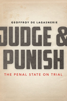 Judge and Punish: The Penal State on Trial