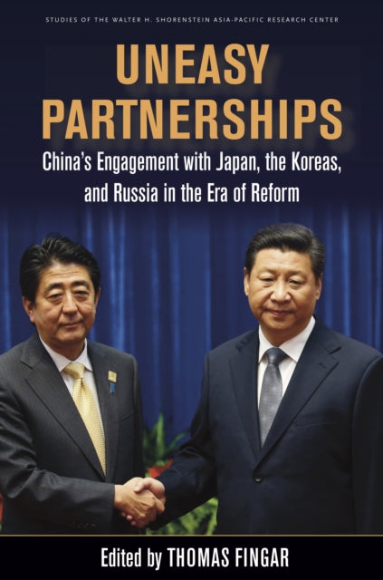 Uneasy Partnerships: China’s Engagement with Japan, the Koreas, and Russia in the Era of Reform