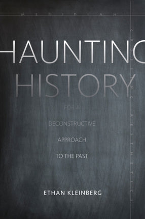 Haunting History: For a Deconstructive Approach to the Past