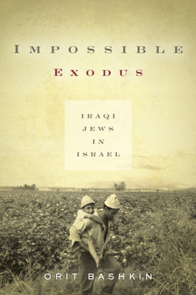 Impossible Exodus: Iraqi Jews in Israel