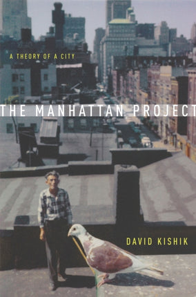 The Manhattan Project: A Theory of a City