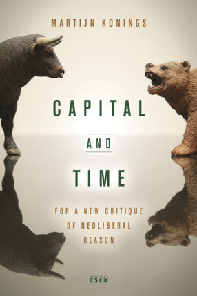 Capital and Time: For a New Critique of Neoliberal Reason