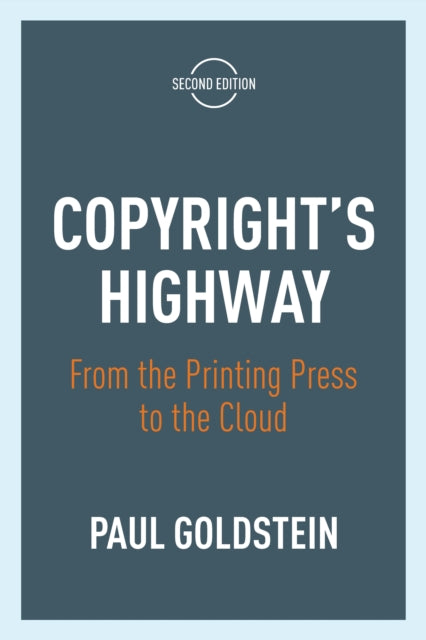 Copyright's Highway: From the Printing Press to the Cloud, Second Edition