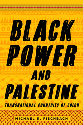 Black Power and Palestine: Transnational Countries of Color