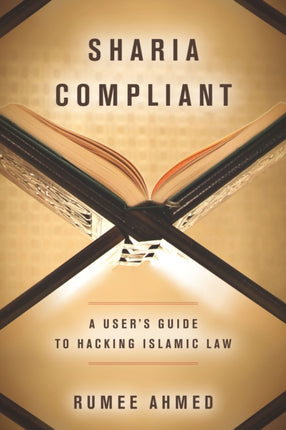 Sharia Compliant: A User's Guide to Hacking Islamic Law