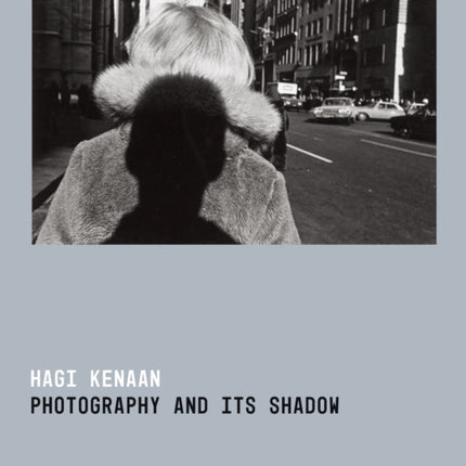 Photography and Its Shadow