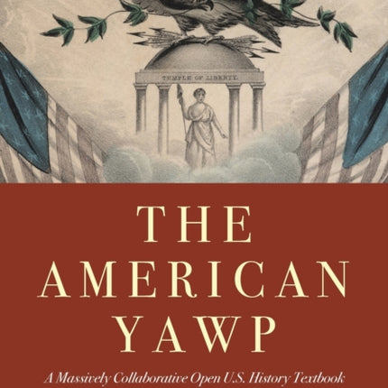 The American Yawp: A Massively Collaborative Open U.S. History Textbook, Vol. 1: To 1877