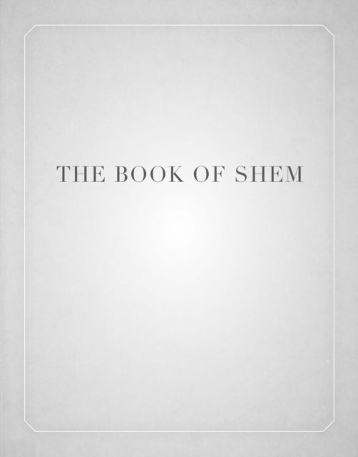 The Book of Shem: On Genesis before Abraham