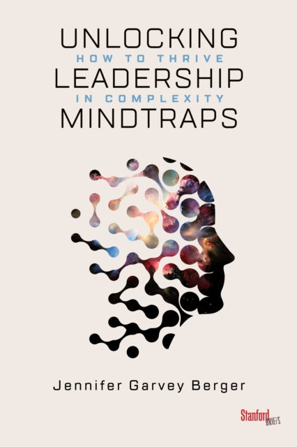 Unlocking Leadership Mindtraps: How to Thrive in Complexity