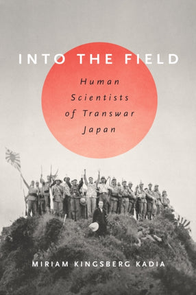 Into the Field: Human Scientists of Transwar Japan