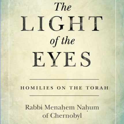 The Light of the Eyes: Homilies on the Torah