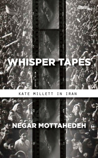 Whisper Tapes: Kate Millett in Iran