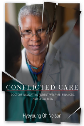 Conflicted Care: Doctors Navigating Patient Welfare, Finances, and Legal Risk