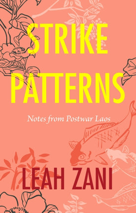 Strike Patterns: Notes from Postwar Laos