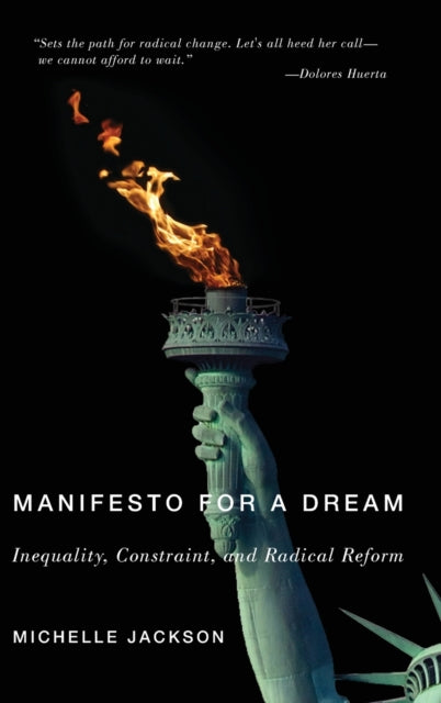 Manifesto for a Dream: Inequality, Constraint, and Radical Reform