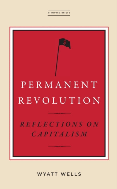 Permanent Revolution: Reflections on Capitalism