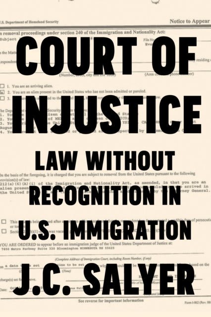 Court of Injustice: Law Without Recognition in U.S. Immigration