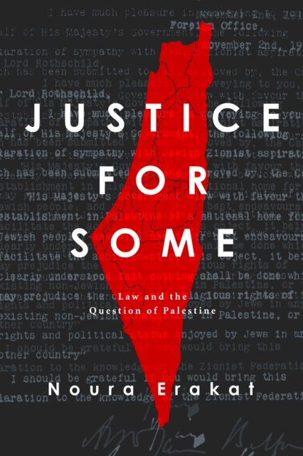 Justice for Some: Law and the Question of Palestine