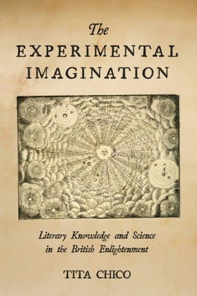 The Experimental Imagination: Literary Knowledge and Science in the British Enlightenment