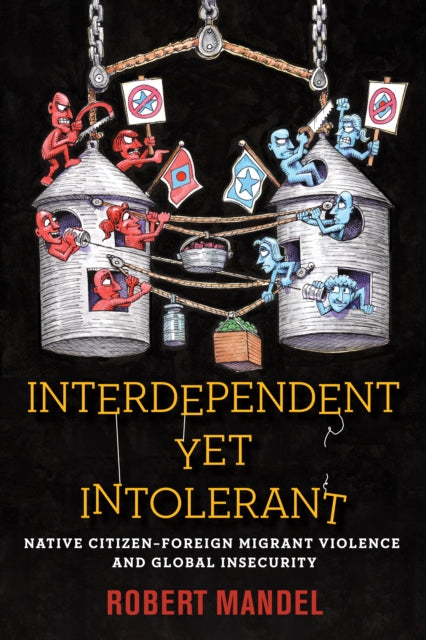 Interdependent Yet Intolerant: Native Citizen–Foreign Migrant Violence and Global Insecurity