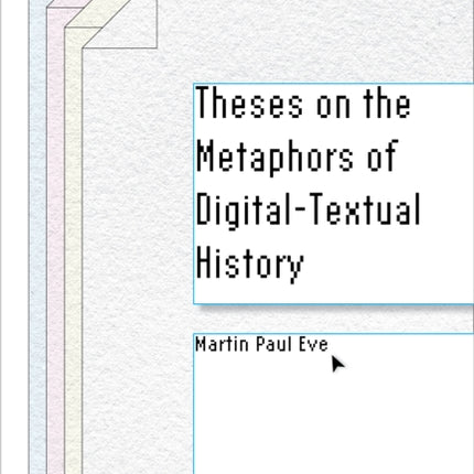 Theses on the Metaphors of DigitalTextual History