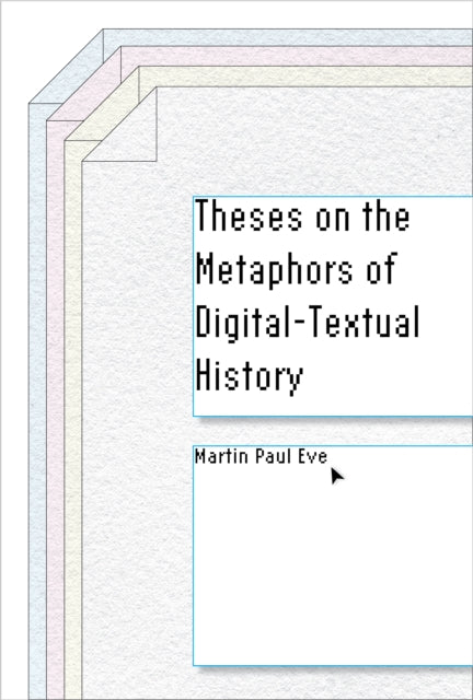 Theses on the Metaphors of DigitalTextual History