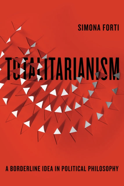 Totalitarianism: A Borderline Idea in Political Philosophy