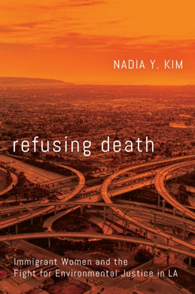 Refusing Death: Immigrant Women and the Fight for Environmental Justice in LA