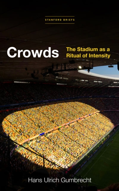 Crowds: The Stadium as a Ritual of Intensity