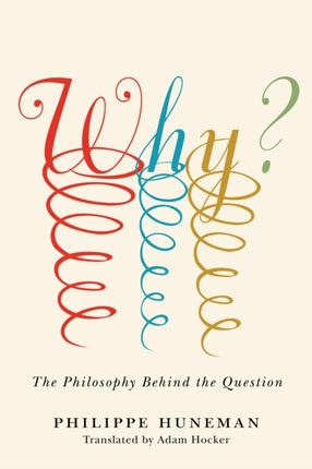 Why?: The Philosophy Behind the Question