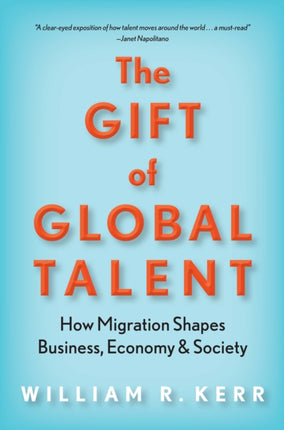 The Gift of Global Talent: How Migration Shapes Business, Economy & Society