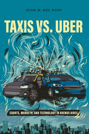 Taxis vs. Uber: Courts, Markets, and Technology in Buenos Aires