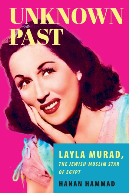 Unknown Past: Layla Murad, the Jewish-Muslim Star of Egypt