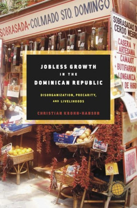 Jobless Growth in the Dominican Republic: Disorganization, Precarity, and Livelihoods