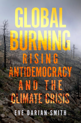 Global Burning: Rising Antidemocracy and the Climate Crisis