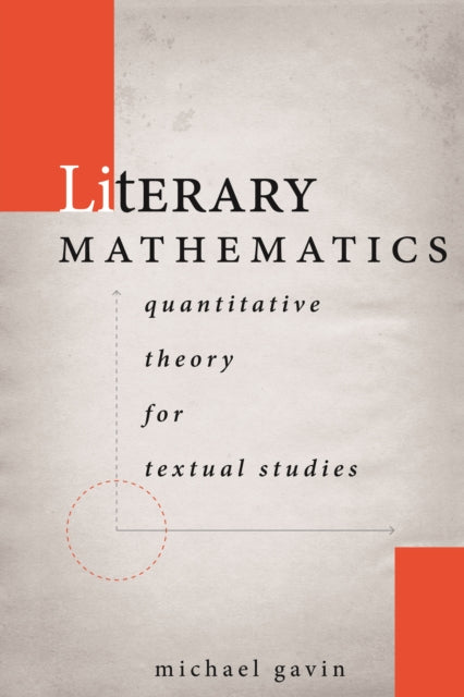 Literary Mathematics: Quantitative Theory for Textual Studies