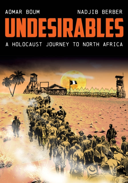 Undesirables: A Holocaust Journey to North Africa